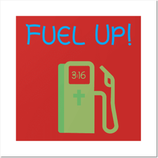 FUEL UP! Posters and Art